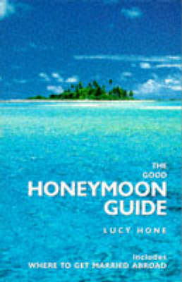 The Good Honeymoon Guide - Lucy Hone