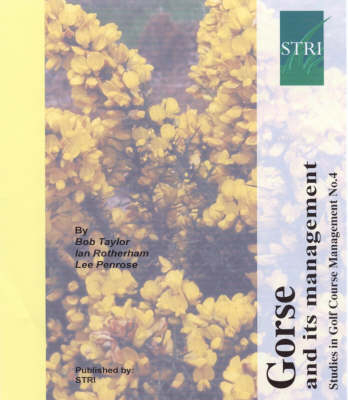 Gorse and Its Management - Bob Taylor, Lee Penrise, Ian Rotherham