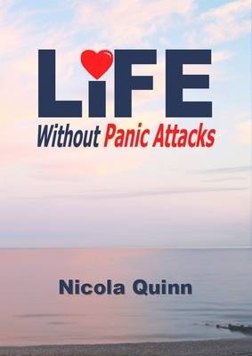 Life without Panic Attacks - Nicola Quinn