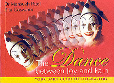 The Dance Between Joy and Pain - Mansukh Patel, Rita Goswahi,  GOSWAMI