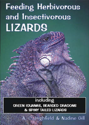 Feeding Herbivorous and Insectivorous Lizards - A.C. Highfield, Nadine Gill