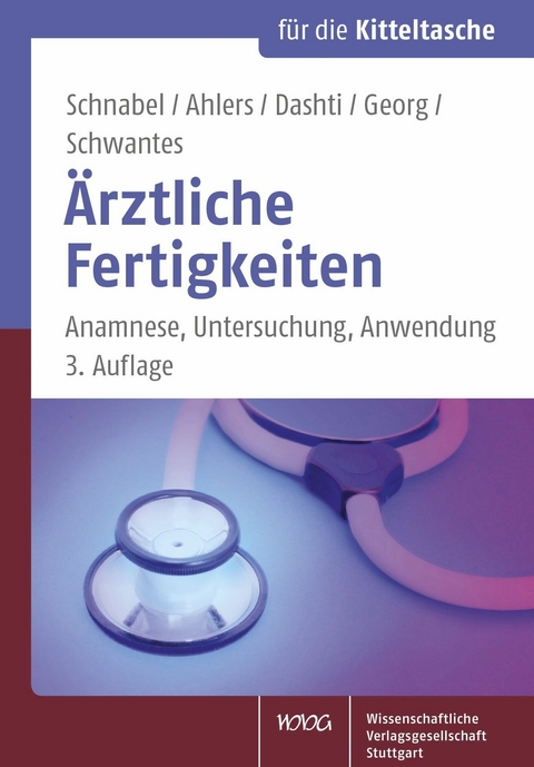 Ärztliche Fertigkeiten - Kai P. Schnabel, Olaf Ahlers, Hiwa Dashti, Waltraud Georg, Ulrich Schwantes