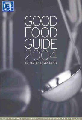 The Age Good Food Guide 2004 the - 