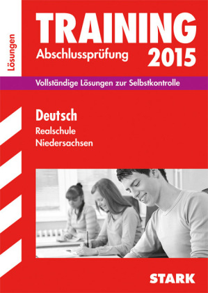 Training Abschlussprüfung Realschule Niedersachsen - Deutsch Lösungsheft - Marion Kammer, Frank Stöber