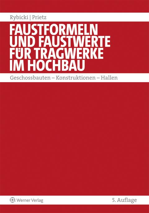 Faustformeln und Faustwerte für Tragwerke im Hochbau - Rudolf Rybicki, Frank Prietz