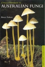 Field Companion to Australian Fungi 3 - Bruce A. Fuhrer