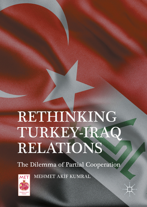 Rethinking Turkey-Iraq Relations - Mehmet Akıf Kumral