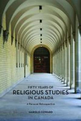 Fifty Years of Religious Studies in Canada - Harold Coward