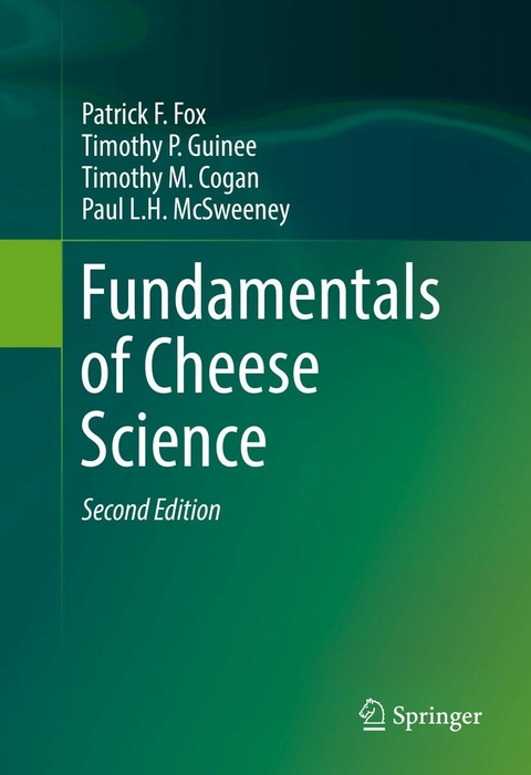 Fundamentals of Cheese Science - Patrick F. Fox, Timothy P. Guinee, Timothy M. Cogan, Paul L. H. McSweeney