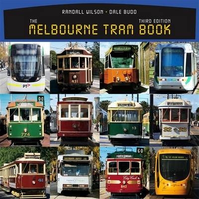 The Melbourne Tram Book - Randall Wilson, Dale Budd