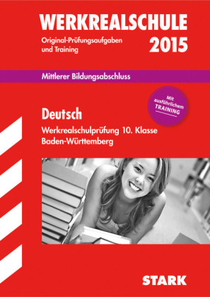 Abschlussprüfung Werkrealschule Baden-Württemberg - Deutsch 10. Klasse - Peter Forster, Brigitte Simon, Peter Simon, Marion Kammer, Anton Bosanis, Birgit Ric, Ulrike Lück, Claudia Pangh, Dominique Greger