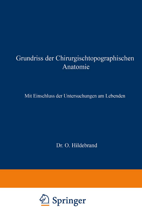 Grundriss der Chirurgischtopographischen Anatomie - Otto Hildebrand