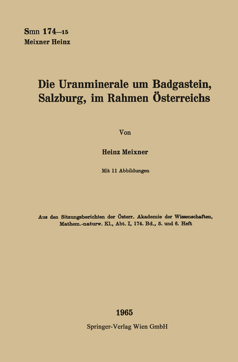 Die Uranminerale um Badgastein, Salzburg, im Rahmen Österreichs - Heinz Meixner