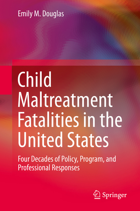 Child Maltreatment Fatalities in the United States - Emily M. Douglas