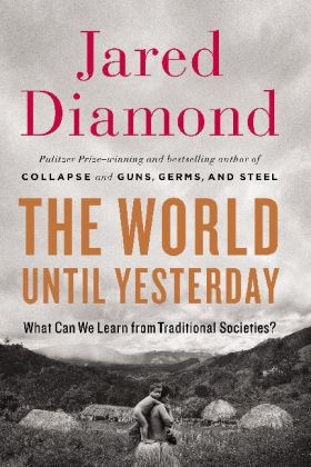 The World Until Yesterday - Jared M Diamond