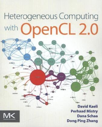 Heterogeneous Computing with OpenCL 2.0 - David R. Kaeli, Perhaad Mistry, Dana Schaa, Dong Ping Zhang