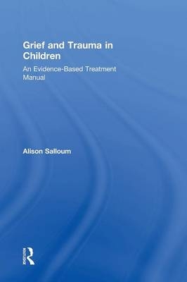 Grief and Trauma in Children - Alison Salloum