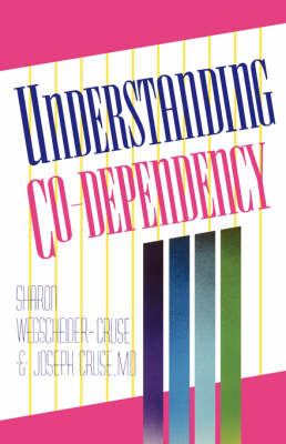 Understanding Co-dependency - Sharon Wegscheider-Cruse, Joseph R. Cruse