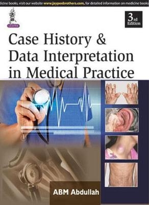 Case History & Data Interpretation in Medical Practice - ABM Abdullah