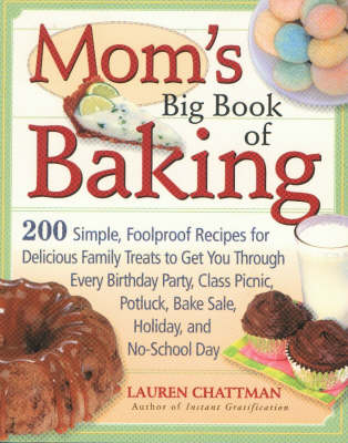 Mom's Big Book of Baking - Lauren Chattman