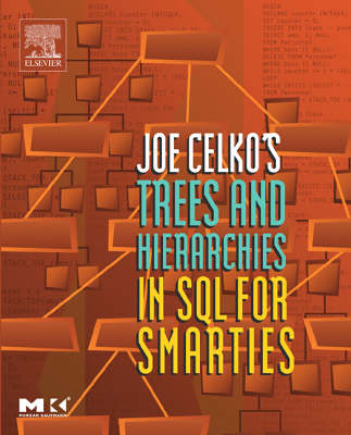 Joe Celko's Trees and Hierarchies in SQL for Smarties - Joe Celko