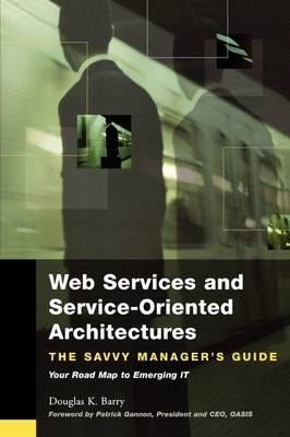 Web Services and Service-oriented Architectures - Douglas K. Barry