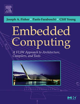 Embedded Computing - Joseph A. Fisher, Paolo Faraboschi, Cliff Young