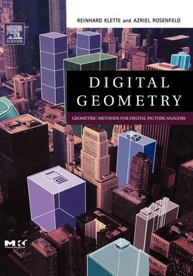 Digital Geometry - Reinhard Klette, Azriel Rosenfeld