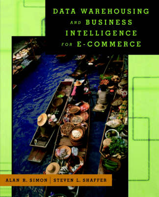 Data Warehousing And Business Intelligence For e-Commerce - Alan Simon, Steven L. Shaffer