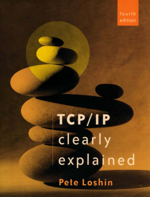 TCP/IP Clearly Explained - Peter Loshin