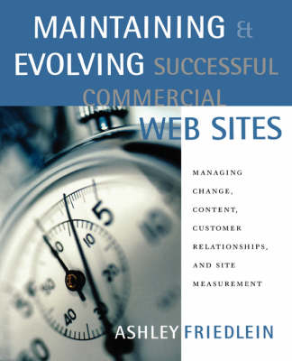 Maintaining and Evolving Successful Commercial Web Sites - Ashley Friedlein