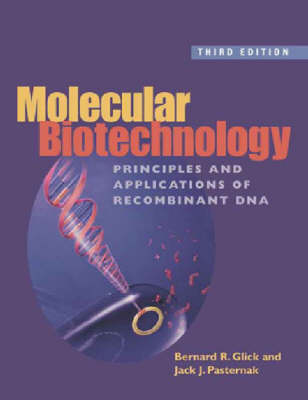 Molecular Biotechnology: Principles and Applications of Recombinant DNA - 