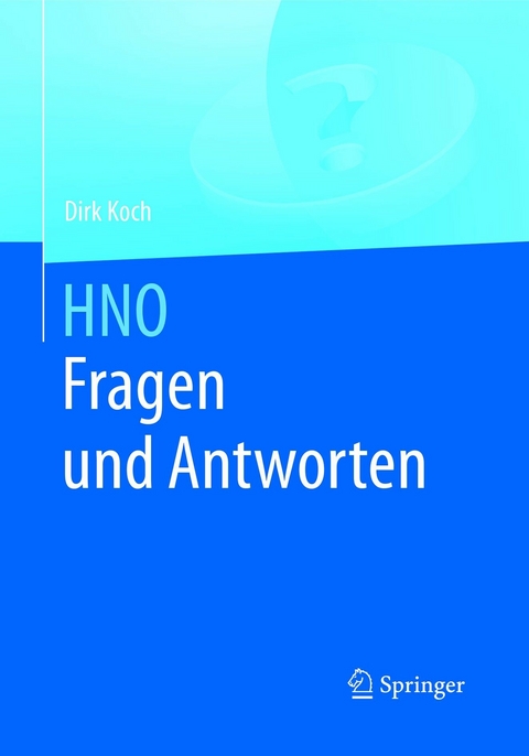 HNO Fragen und Antworten - Dirk Koch