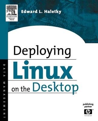 Deploying LINUX on the Desktop - Edward Haletky