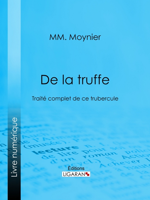 De la Truffe -  Ligaran,  MM. Moynier