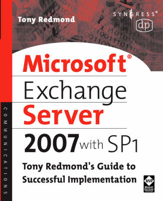 Microsoft Exchange Server 2007 with SP1 - Tony Redmond