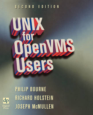 UNIX for OpenVMS Users - Philip Bourne, Richard Holstein, Joseph McMullen