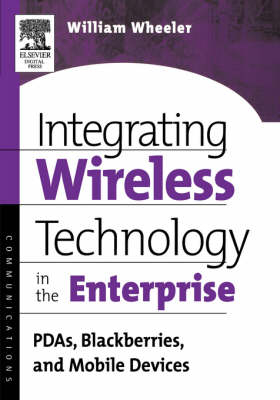 Integrating Wireless Technology in the Enterprise - William Wheeler