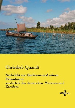 Nachricht von Suriname und seinen Einwohnern - Christlieb Quandt