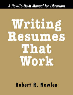 Writing Resumes That Work - Robert Newlen