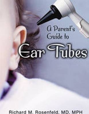 A Parent's Guide To Ear Tubes - 