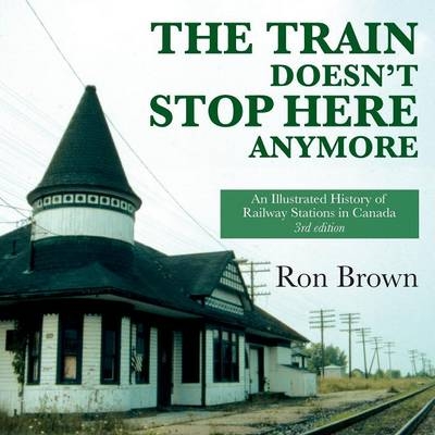 The Train Doesn't Stop Here Anymore - Ron Brown