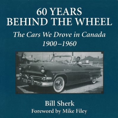 60 Years Behind the Wheel - Bill Sherk