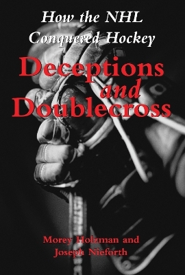 Deceptions and Doublecross - Morey Holzman, Joseph Nieforth