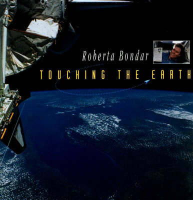 Touching the Earth - Roberta Bondar