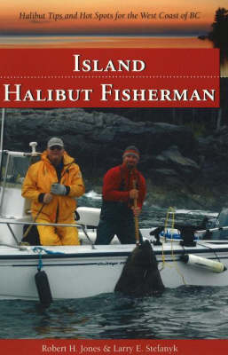 Island Halibut Fisherman - Robert H. Jones, Larry E. Stefanyk