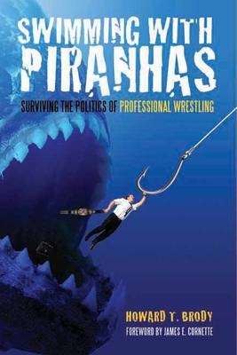 Swimming with Piranhas - Howard Brody