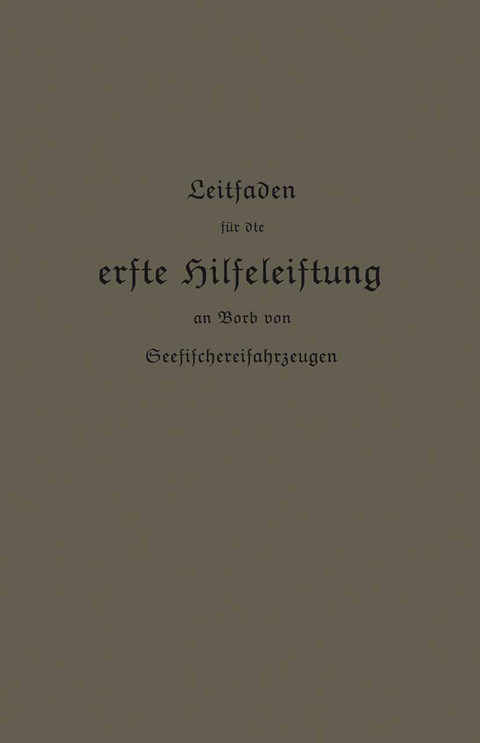 Leitfaden für die erste Hilfeleistung an Bord von Seefischereifahrzeugen -  Kaiserlichen Gesundheitsamte