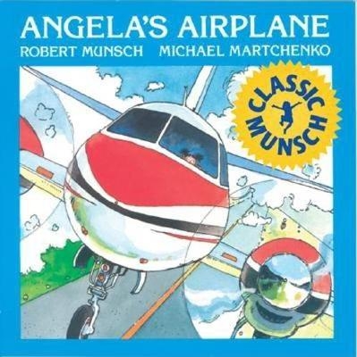 Angela's Airplane - Robert Munsch