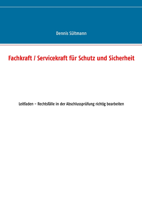 Fachkraft / Servicekraft für Schutz und Sicherheit - Dennis Sültmann